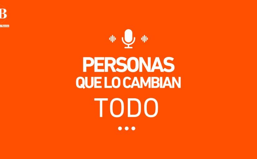 “Personas que lo cambian todo»: Un sueño hecho realidad 